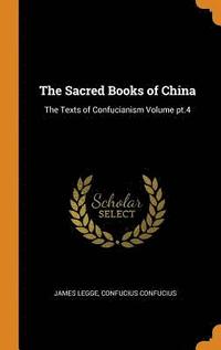 The Sacred Books of China - James Legge, Confucius Confucius - Bok  (9780342706242)