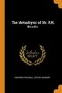The Metaphysic of Mr. F.H. Bradle