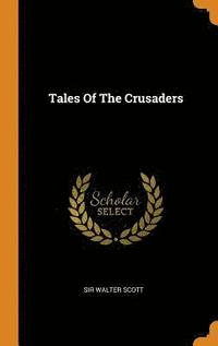 Tales Of The Crusaders (inbunden)