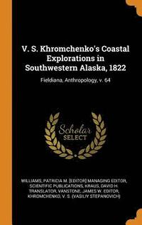 V. S. Khromchenko's Coastal Explorations in Southwestern Alaska, 1822 (inbunden)