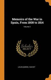 Memoirs of the War in Spain, from 1808 to 1814; Volume 2 (inbunden)