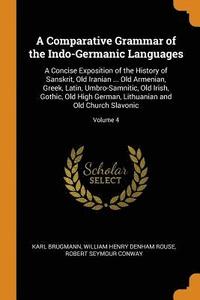 A Comparative Grammar of the Indo-Germanic Languages (häftad)