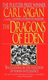 The Dragons of Eden: Speculations on the Evolution of Human Intelligence (pocket)