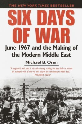 Six Days of War: June 1967 and the Making of the Modern Middle East (häftad)