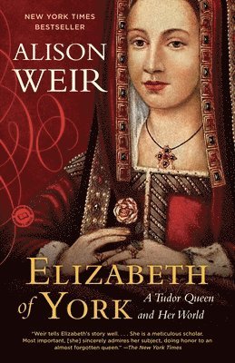Elizabeth of York: A Tudor Queen and Her World (inbunden)