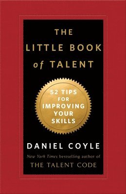 The Little Book of Talent: 52 Tips for Improving Your Skills (h�ftad)