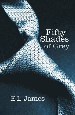Fifty Shades of Grey: Book One of the Fifty Shades Trilogy (inbunden)
