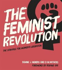 The Feminist Revolution (inbunden)