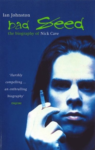 Bad Seed - Biography of Nick Cave (hftad)