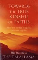 Towards The True Kinship Of Faiths (inbunden)