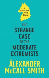 Strange Case of the Moderate Extremists (e-bok)