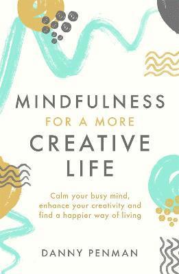 Mindfulness for a More Creative Life (hftad)