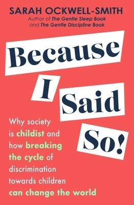 Because I Said So (inbunden)