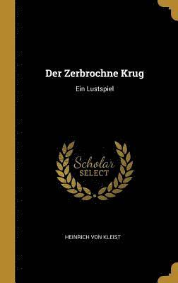 Der Zerbrochne Krug: Ein Lustspiel (hftad)