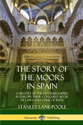 Story of the Moors in Spain (h�ftad)