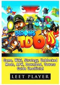 Bloons Td 6 Game Wiki Strategy Unblocked Mods Apk - 