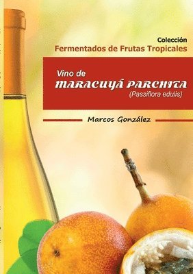 Vino de Maracuy Parchita (Passifllora edulis) (hftad)