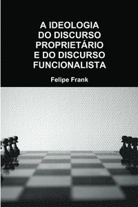 A Ideologia Do Discurso Proprietario E Do Discurso Funcionalista (hftad)