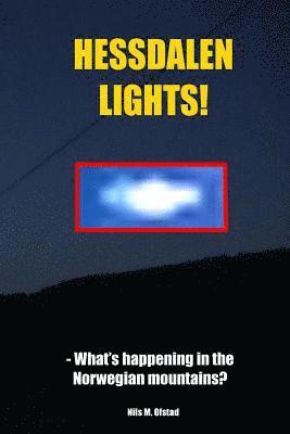 Hessdalen Lights! - What's happening in the Norwegian mountains? (häftad)