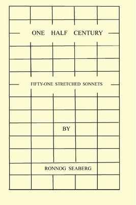 One Half Century, Fifty-Two Stretched Sonnets (h�ftad)
