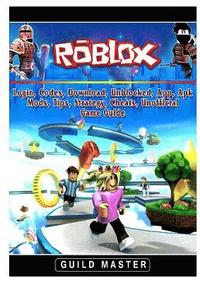 Roblox Login Codes Download Unblocked App Apk Mods Tips Strategy Cheats Unofficial Game Guide Guild Master Haftad 9780359798421 Bokus - stuart mods roblox download