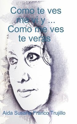 Como te ves, me vi y...Como me ves, te veras (häftad)