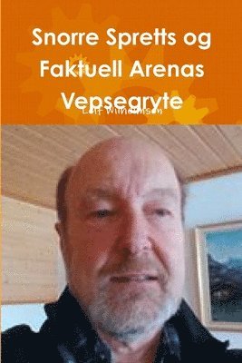 Snorre Spretts og Faktuell Arenas Vepsegryte (hftad)