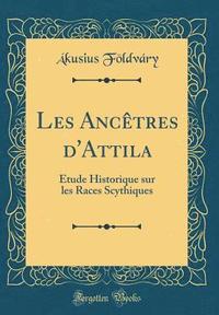 Les Ancetres Dattila Av Akusius Foldvary Bok - 