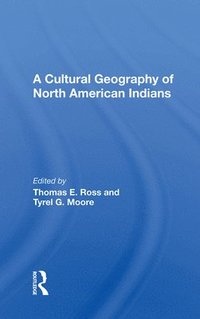A Cultural Geography Of North American Indians (inbunden)