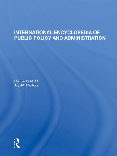 International Encyclopedia of Public Policy and Administration Volume 2 (hftad)