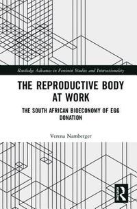 The Reproductive Body at Work (inbunden)