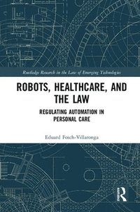 Robots, Healthcare, and the Law (inbunden)