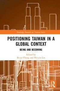 Positioning Taiwan in a Global Context (inbunden)