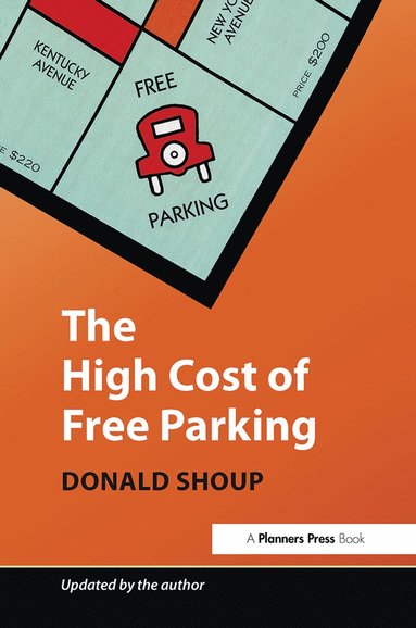 High Cost of Free Parking (häftad)