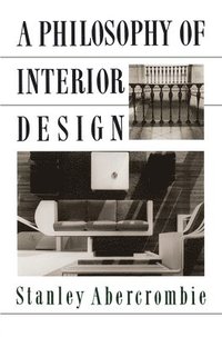 A Philosophy Of Interior Design (inbunden)