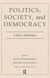 Politics, Society, And Democracy Latin America (inbunden)