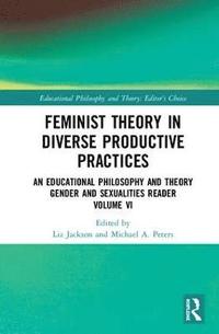 Feminist Theory in Diverse Productive Practices (inbunden)