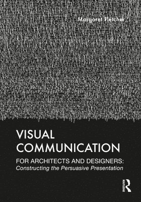 Visual Communication for Architects and Designers (inbunden)