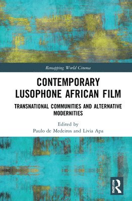 Contemporary Lusophone African Film (inbunden)