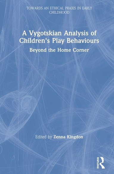 Vygotskian Analysis of Children's Play Behaviours (h�ftad)