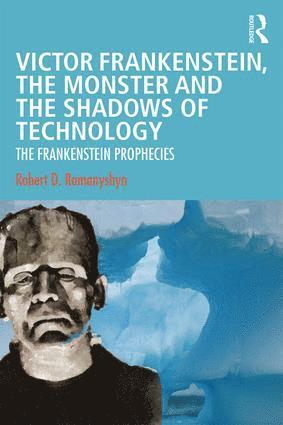 Victor Frankenstein, the Monster and the Shadows of Technology (häftad)