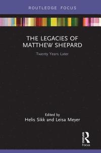 The Legacies of Matthew Shepard (inbunden)