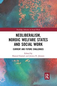 Neoliberalism, Nordic Welfare States and Social Work (häftad)