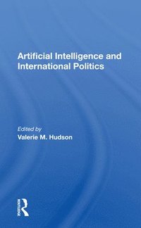 Artificial Intelligence And International Politics (hftad)