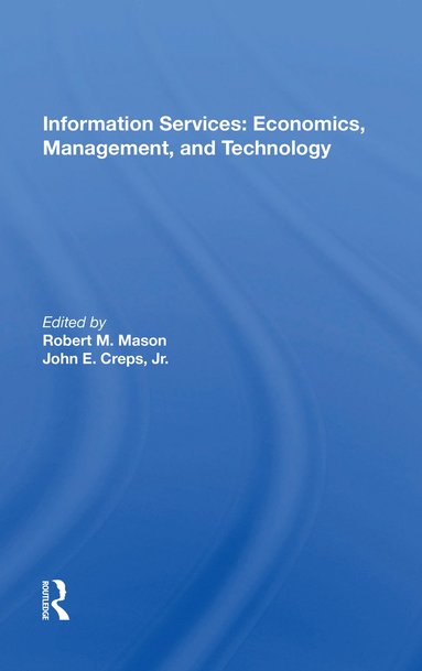 Information Services: Economics, Management, and Technology (häftad)