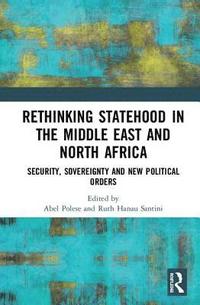 Rethinking Statehood in the Middle East and North Africa (inbunden)
