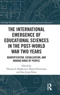 The International Emergence of Educational Sciences in the Post-World War Two Years (inbunden)