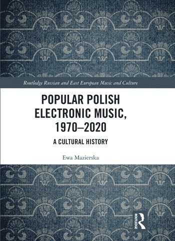 Popular Polish Electronic Music, 1970-2020 (inbunden)