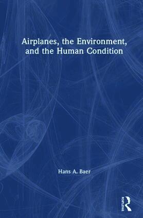 Airplanes, the Environment, and the Human Condition (inbunden)