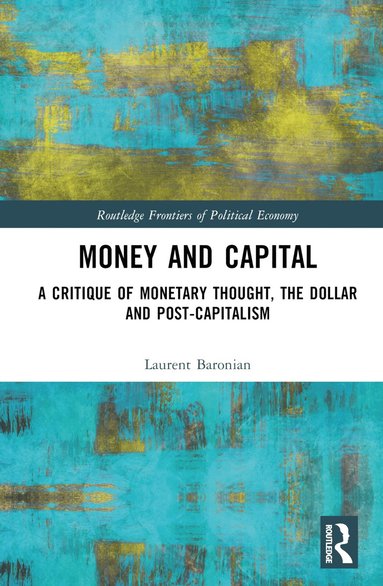 Money and Capital (inbunden)